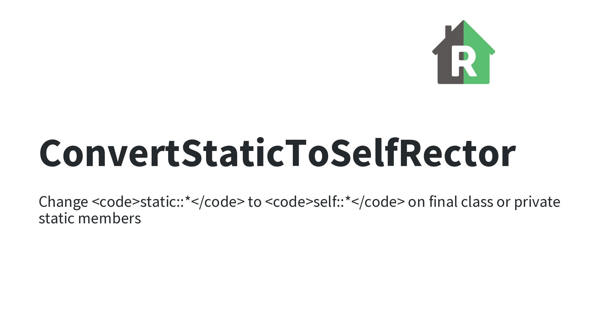 ConvertStaticToSelfRector | Rector - Automated Way to Instantly Upgrade ...