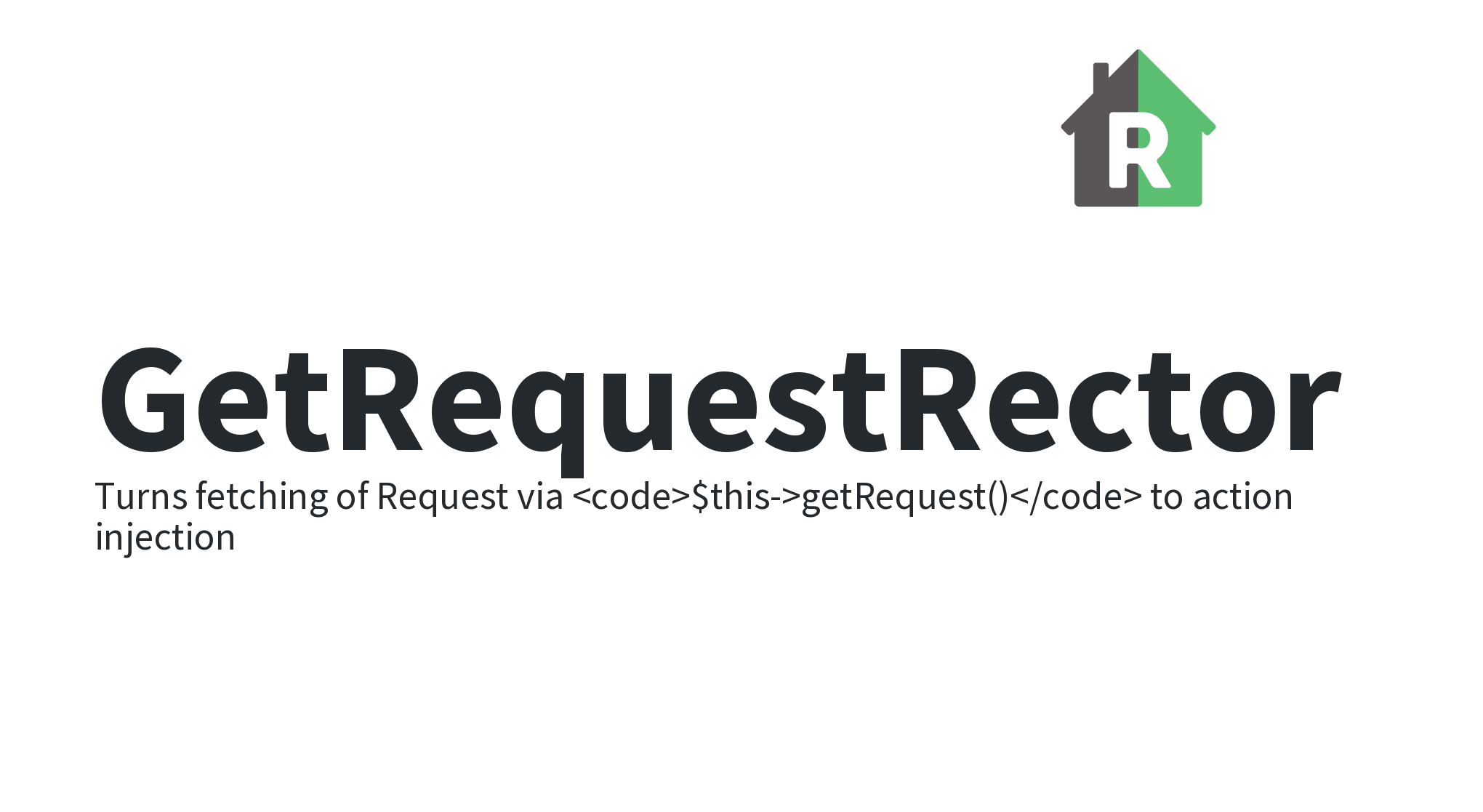GetRequestRector: Turns fetching of Request via $this->getRequest() to ...