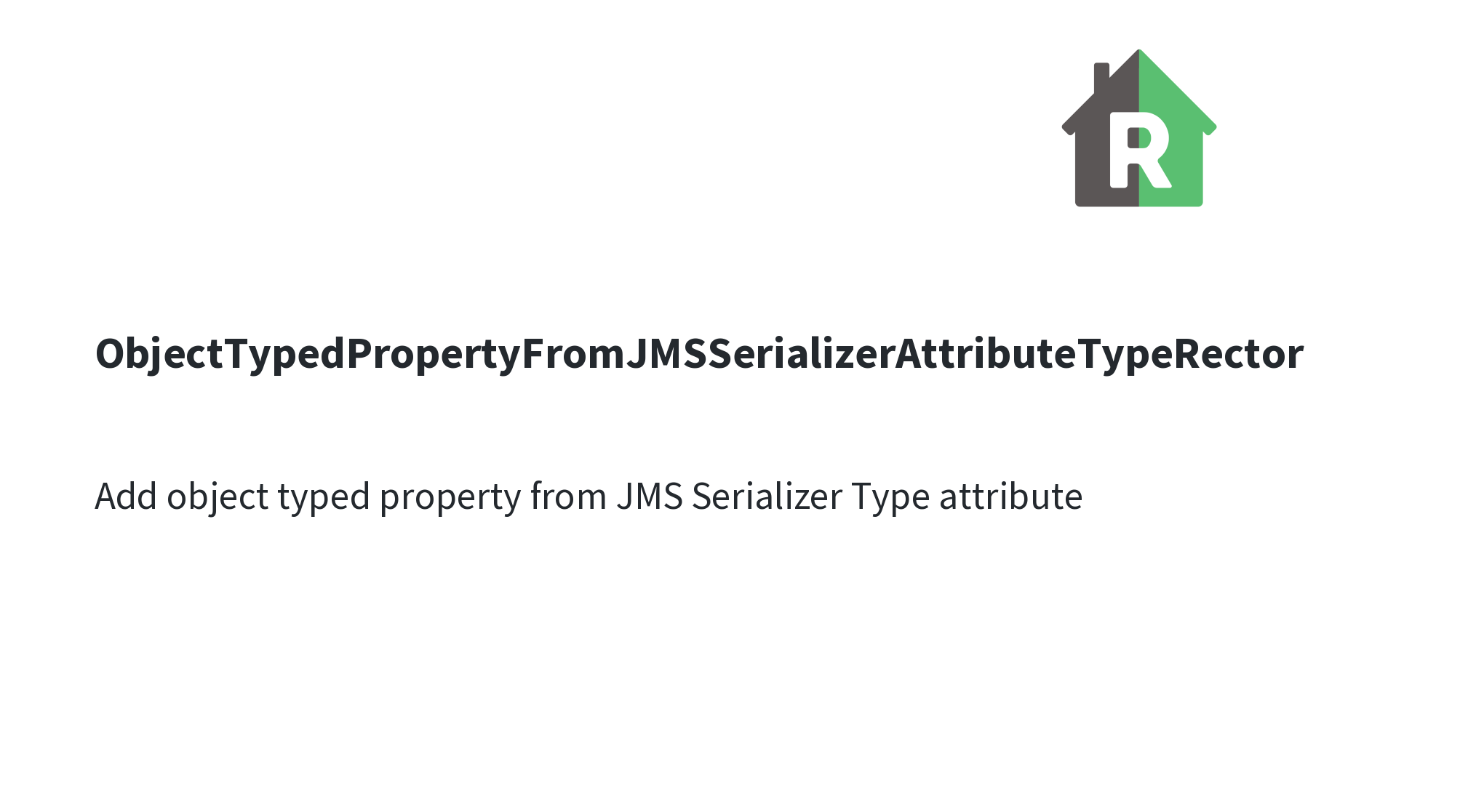 ObjectTypedPropertyFromJMSSerializerAttributeTypeRector | Rector ...