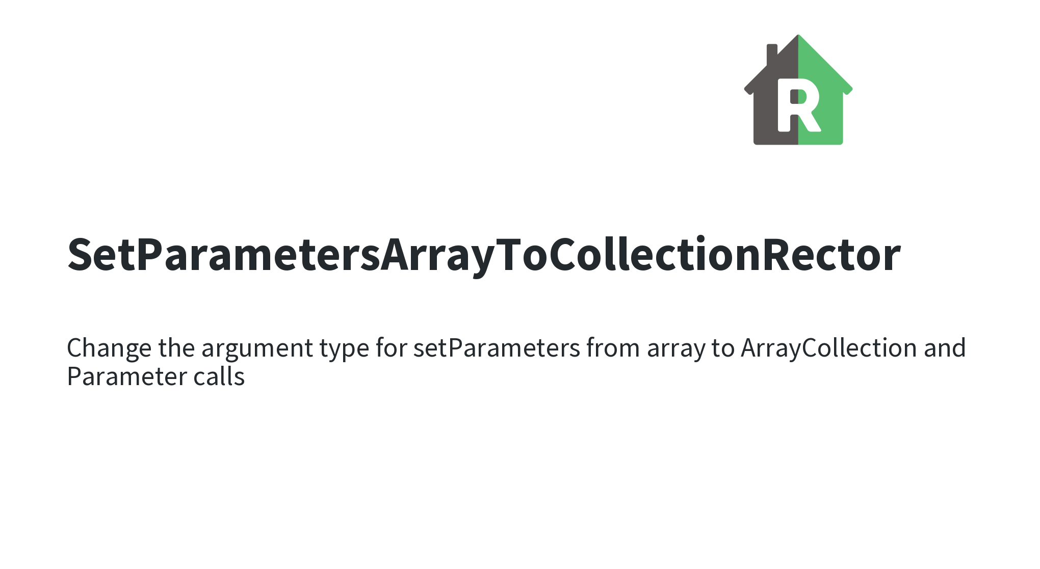 SetParametersArrayToCollectionRector | Rector - Automated Way to ...