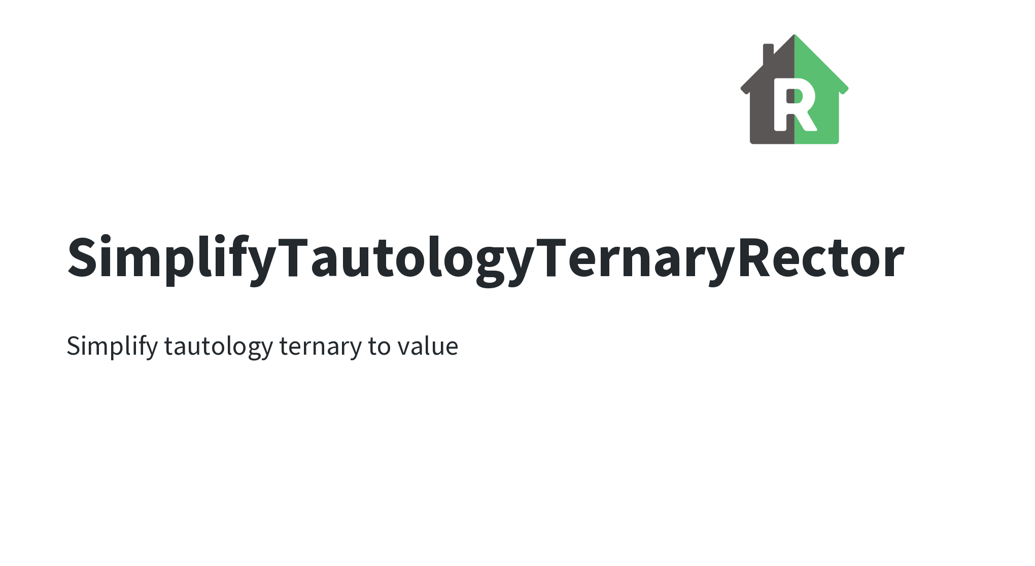 Simplifytautologyternaryrector rector automated way to instantly